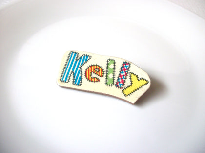 Vintage Hand Made Kelly Name Brooch Pin 121720
